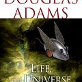 Cover Art for 9780307496508, Life, The Universe And Everything by Douglas Adams