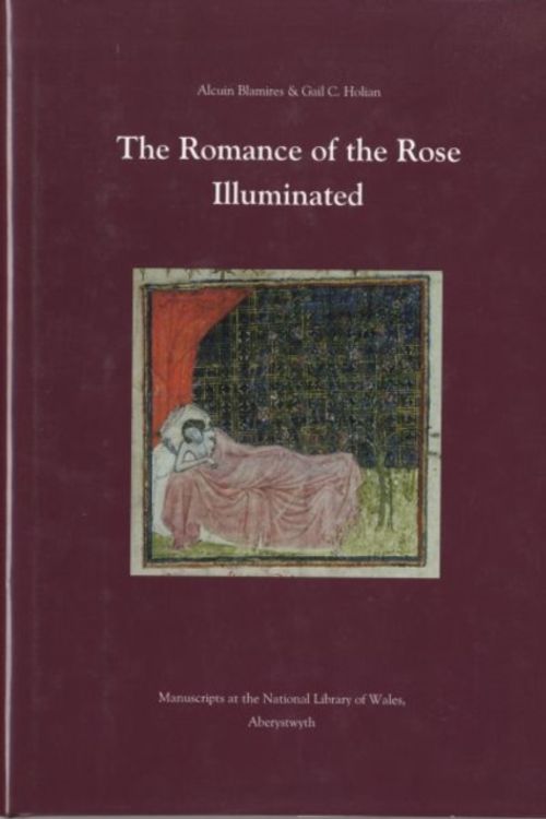 Cover Art for 9780708317518, The Romance of the Rose Illuminated by Alcuin Blamires