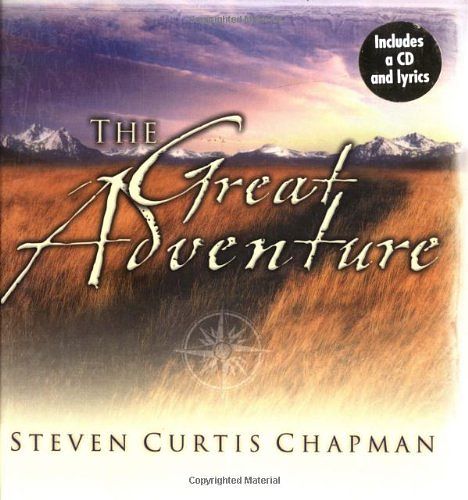 Cover Art for 9780849956669, The Great Adventure Book Includes Bonus Cd In Back! by Steven Curtis Chapman