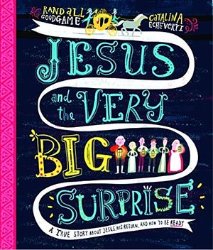 Cover Art for 9781784984410, Jesus and the Very Big Surprise by Randall Goodgame