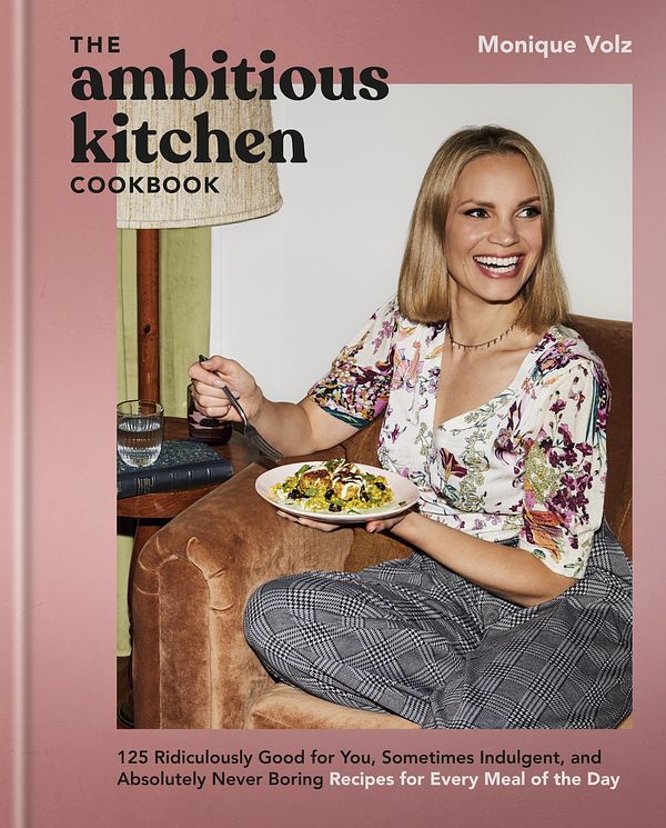 Cover Art for 9780593581650, The Ambitious Kitchen Cookbook by Monique Volz