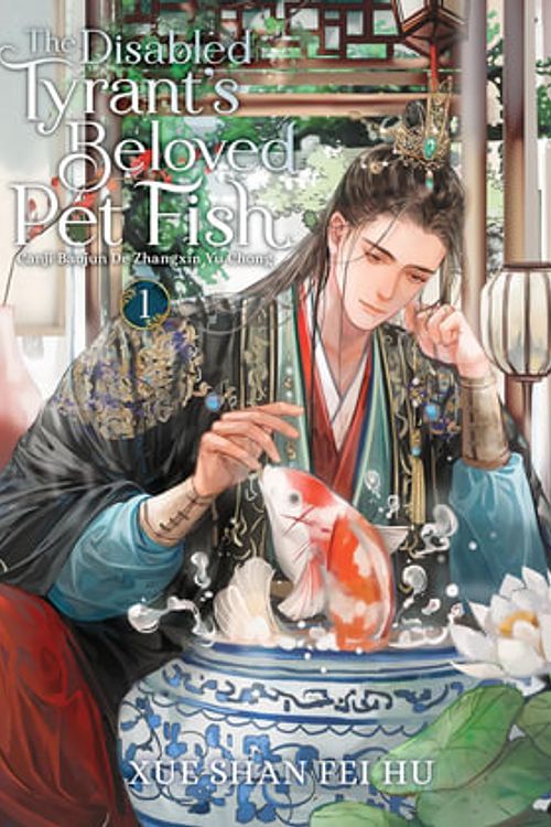 Cover Art for 9798888432617, The Disabled Tyrant's Beloved Pet Fish: Canji Baojun de Zhangxin Yu Chong (Novel) Vol. 1 by Xue Shan Fei Hu