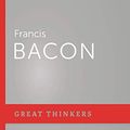 Cover Art for B08296QY7Z, Francis Bacon (Great Thinkers) by David C. Innes