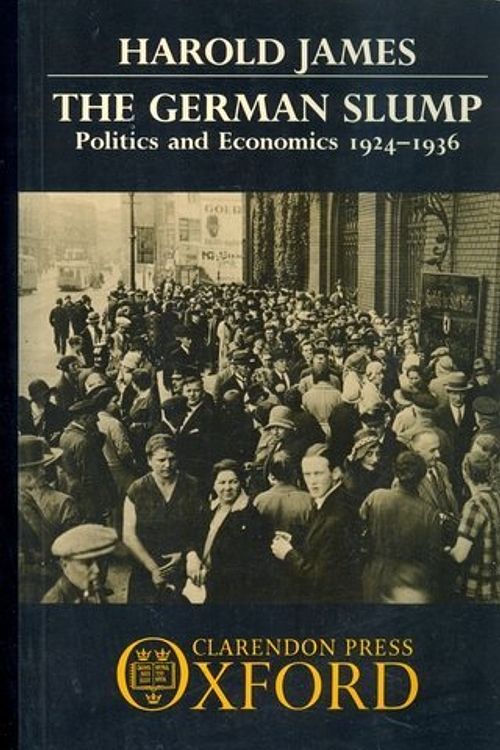 Cover Art for 9780198229858, The German Slump: Politics and Economics 1924-1936 by Harold James