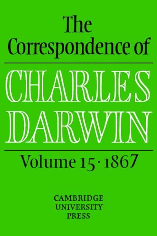 Cover Art for 9780521859318, The Correspondence of Charles Darwin: Volume 15, 1867: 1867 v. 15 by Charles Darwin