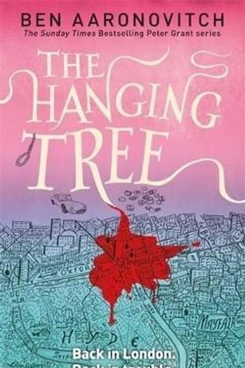 Cover Art for 9781473221970, The Hanging Tree: A Rivers of London Novel by Ben Aaronovitch