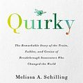 Cover Art for 9781541724532, Quirky by Melissa A Schilling