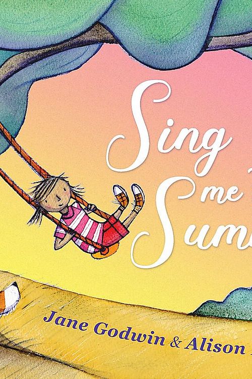 Cover Art for 9781925972924, Sing Me the Summer by Alison Lester