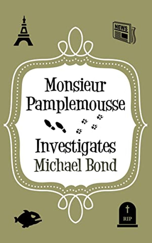 Cover Art for B0133EW304, Monsieur Pamplemousse Investigates by Michael Bond