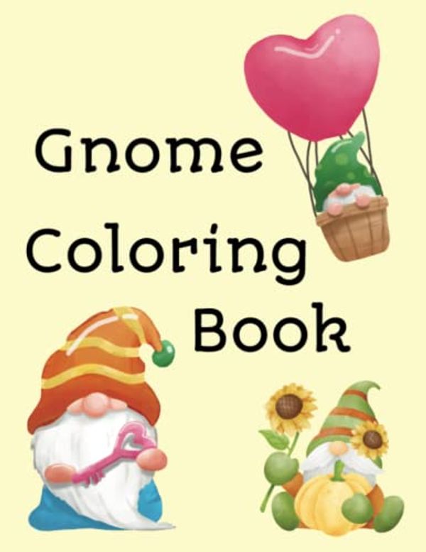 Cover Art for 9798373962858, Adorable Gnomes Coloring Book: Fun, Original & Unique Coloring Pages for Adults and Kids by Crafts, JC