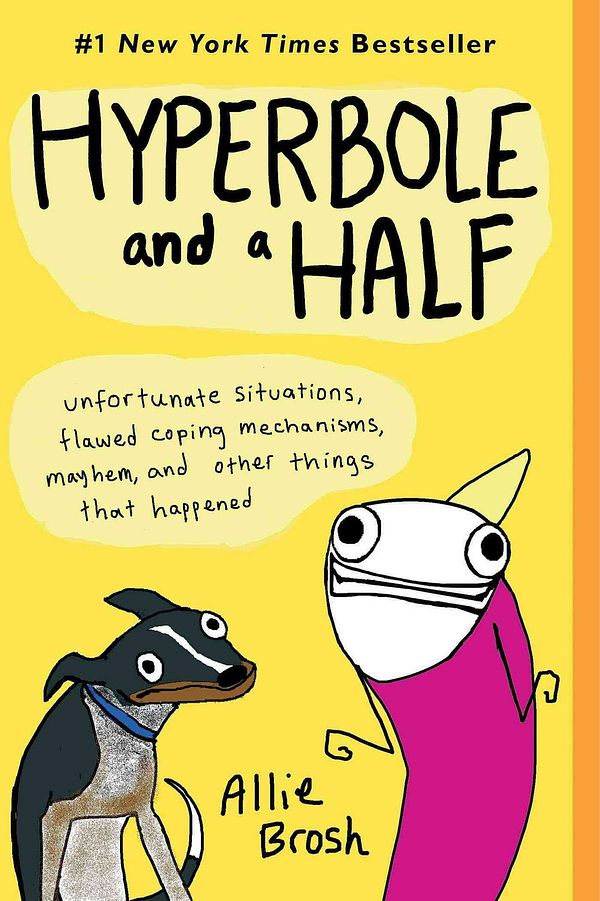 Cover Art for 9781451666175, Hyperbole and a Half by Allie Brosh