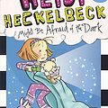 Cover Art for 9780606378376, Heidi Heckelbeck Might Be Afraid of the Dark by Wanda Coven