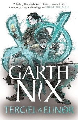 Cover Art for 9781471410895, Terciel and Elinor: the newest adventure in the bestselling Old Kingdom series by Garth Nix