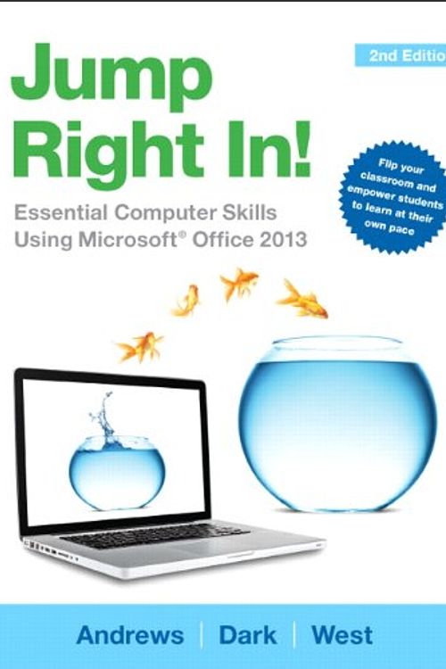 Cover Art for 9780133425505, Jump Right in: Essential Computer Skills Using Microsoft Office 2013 by Jean Andrews