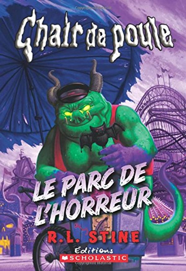 Cover Art for 9781443145817, Chair de Poule: Le Parc de l'Horreur by R L. Stine