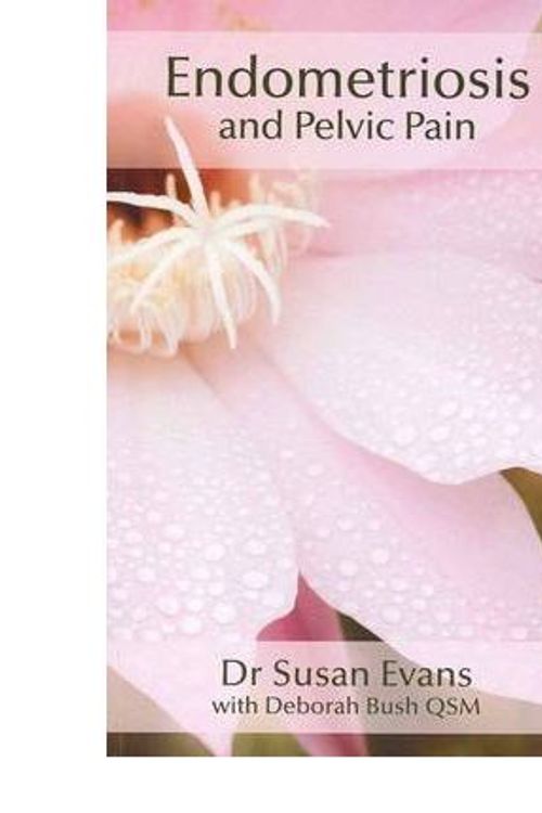 Cover Art for 9780646513584, Endometriosis and Other Pelvic Pain by Susan Evans, Deborah Bush