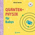 Cover Art for 9783743203723, Baby-Universität - Quantenphysik für Babys by Chris Ferrie