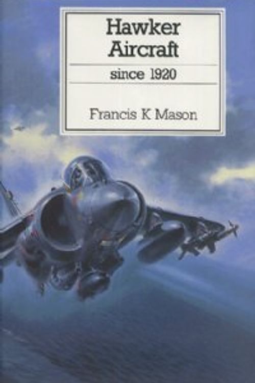 Cover Art for 9781557503510, Hawker Aircraft Since 1920 by Francis K. Mason