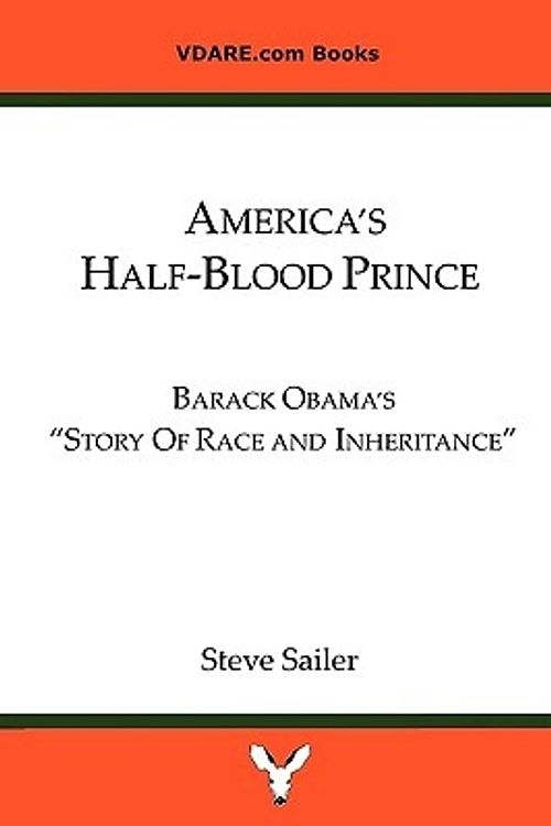 Cover Art for 9780578000374, America's Half-Blood Prince: Barack Obama's "Story of Race and Inheritance" by Steve Sailer