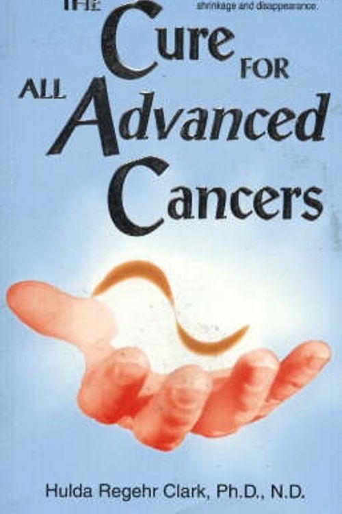 Cover Art for 9781890035167, Cure for All Advanced Cancers by Hulda Regehr Clark