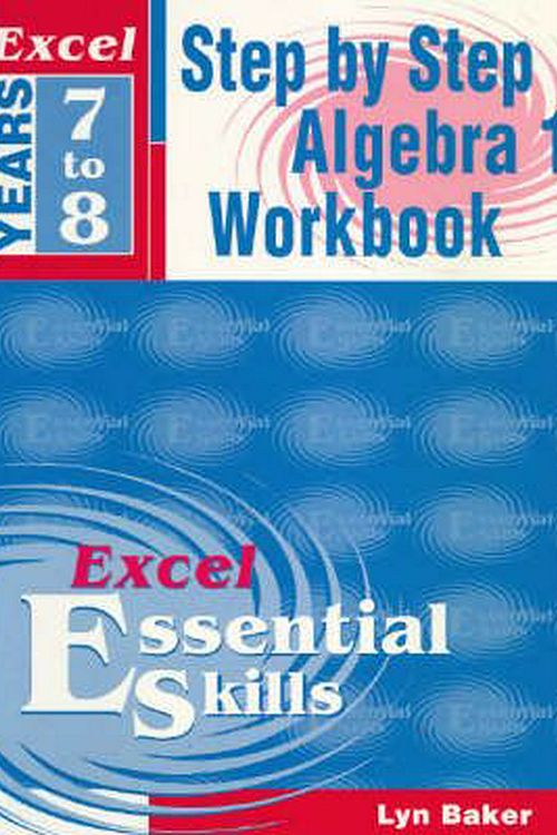 Cover Art for 9781740200400, Excel Step by Step Algebra 1: Year 7-8 by Lynn Baker