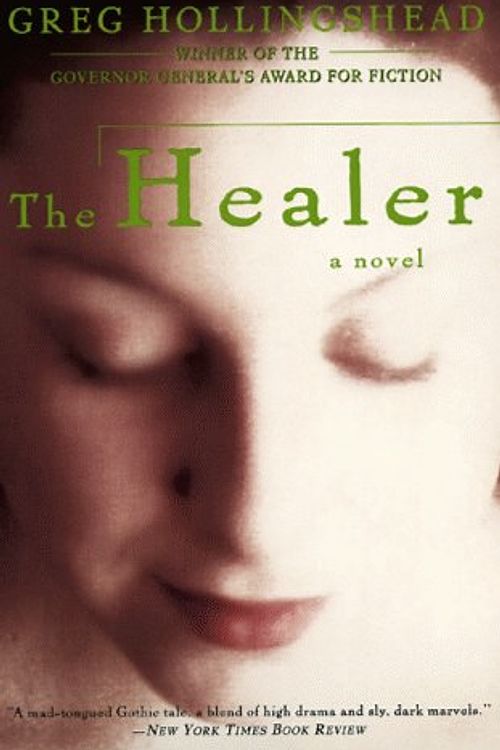 Cover Art for 9780060929671, The Healer by Greg Hollingshead