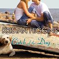 Cover Art for 9781452678245, Catch of the Day by Kristan Higgins