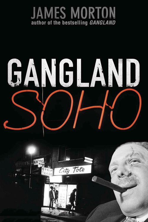 Cover Art for 9780749928810, Gangland Soho by James Morton