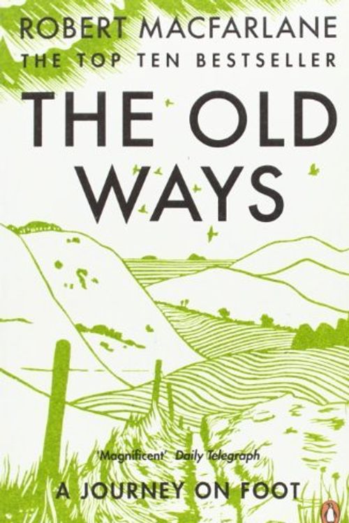Cover Art for 8601404213700, By Robert Macfarlane The Old Ways: A Journey on Foot by Robert Macfarlane