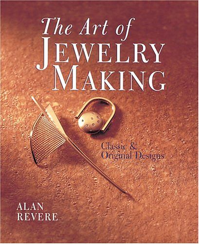 Cover Art for 9780806947679, The Art of Jewelry Making by Alan Revere