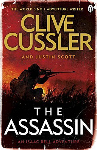 Cover Art for B01K90WJB8, The Assassin: Isaac Bell #8 by Clive Cussler (2015-12-31) by Scott Clive