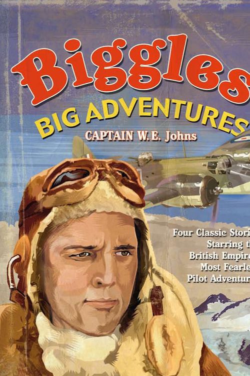 Cover Art for 9781741754070, Biggles' Big Adventures by We Johns