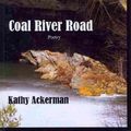 Cover Art for 9781604891157, Coal River Road by Kathy C Ackerman