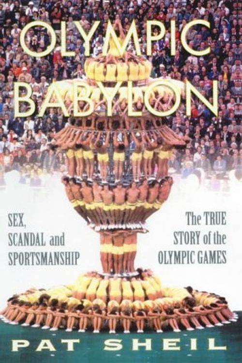 Cover Art for 9780732909222, Olympic Babylon: Sex, Scandal and Sportsmanship - the True Story of the Olympic Games by Pat Sheil