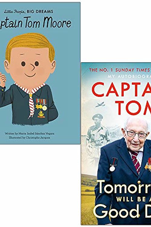 Cover Art for 9789124071783, Little People Big Dreams Captain Tom Moore By Maria Isabel Sanchez Vegara & Tomorrow Will Be a Good Day By Captain Tom Moore 2 Books Collection Set by Maria Isabel Sanchez Vegara, Capt. Tom Moore