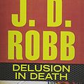 Cover Art for 9781469291970, Delusion in Death by J D Robb