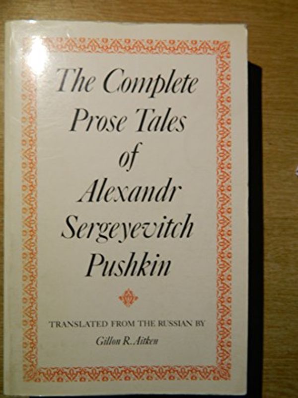 Cover Art for 9780859550635, Complete Prose Tales of Alexandr Sergeyevitch Pushkin by Aleksandr Sergeevich Pushkin