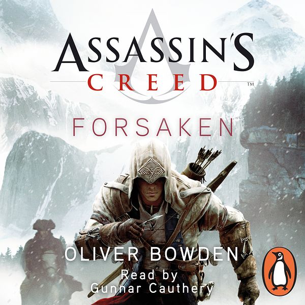 Cover Art for 9780718179151, Assassin's Creed: Forsaken by Oliver Bowden, Gunnar Cauthery