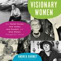 Cover Art for 9780062798022, Visionary Women by Andrea Barnet