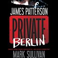 Cover Art for 9781611130485, Private Berlin by James Patterson, Mark Sullivan