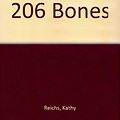 Cover Art for 9781444800838, 206 Bones by Kathy Reichs