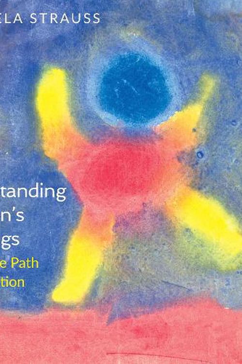 Cover Art for 9781855845961, Understanding Children's Drawings: Tracing the Path of Incarnation by Michaela Strauss