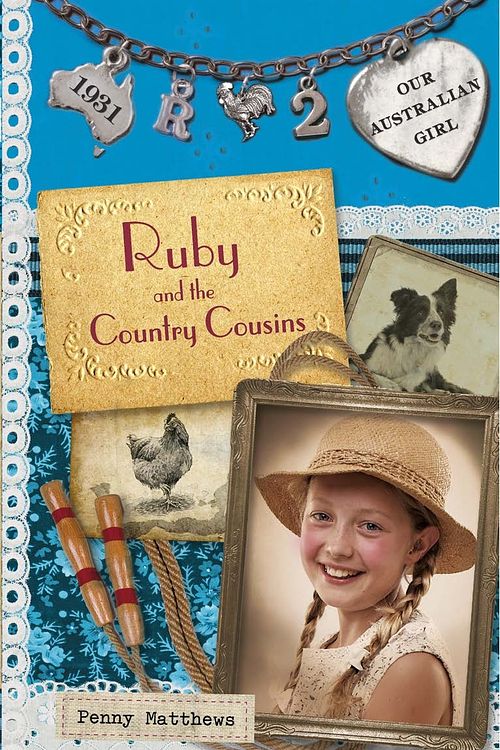 Cover Art for 9780143307433, Our Australian Girl: Ruby and the Country Cousins (Book 2) by Penny Matthews, Lucia Masciullo