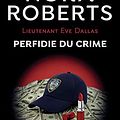 Cover Art for 9782290231258, Lieutenant Eve Dallas, Tome 32 : Perfidie du crime by Nora Roberts