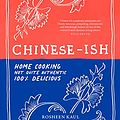 Cover Art for B09X57LHJD, Chinese-ish: Home cooking, not quite authentic, 100% delicious by Joanna Hu, Rosheen Kaul