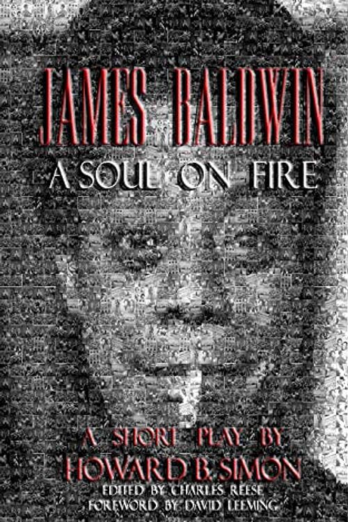 Cover Art for 9780615583273, JAMES BALDWIN A SOUL ON FIRE  a short play by HOWARD B. SIMON by Simon, Howard B.