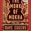 Cover Art for 9780525595380, The Monk of Mokha (Random House Large Print) by Dave Eggers