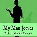 Cover Art for 1230000263042, My Man Jeeves by P.G. Wodehouse