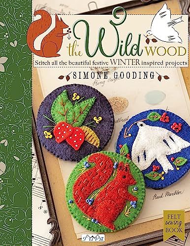 Cover Art for 9786057834737, The Wild Wood: Stitch All the Beautiful Festive Winter Inspired Projects by Simone Gooding