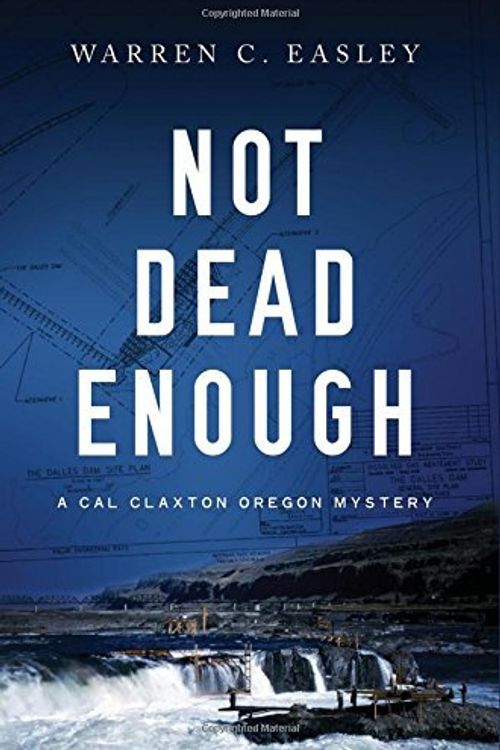 Cover Art for 9781464206153, Not Dead EnoughA Cal Claxton Oregon Mystery by Warren C. Easley